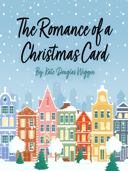 Title details for The Romance of a Christmas Card by Kate Douglas Wiggin - Available